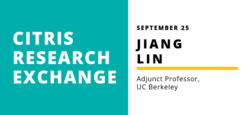 CITRIS Research Exchange - Jiang Lin